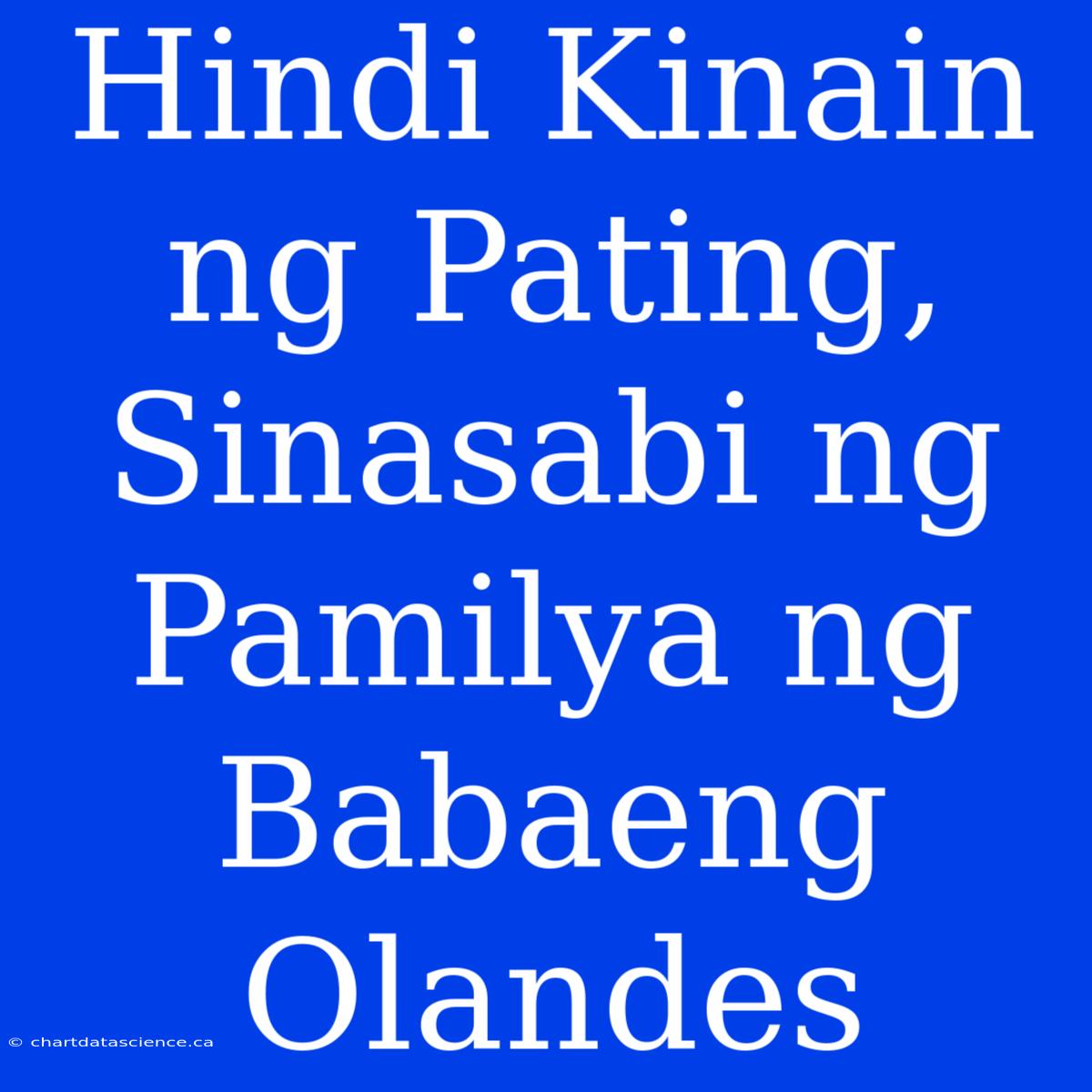 Hindi Kinain Ng Pating, Sinasabi Ng Pamilya Ng Babaeng Olandes