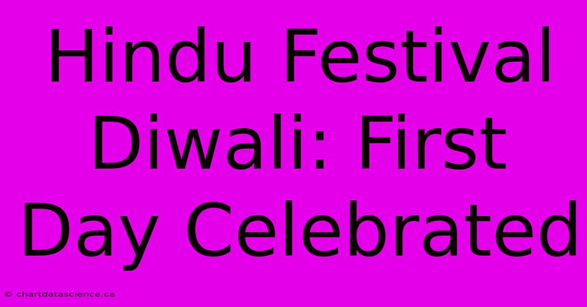 Hindu Festival Diwali: First Day Celebrated