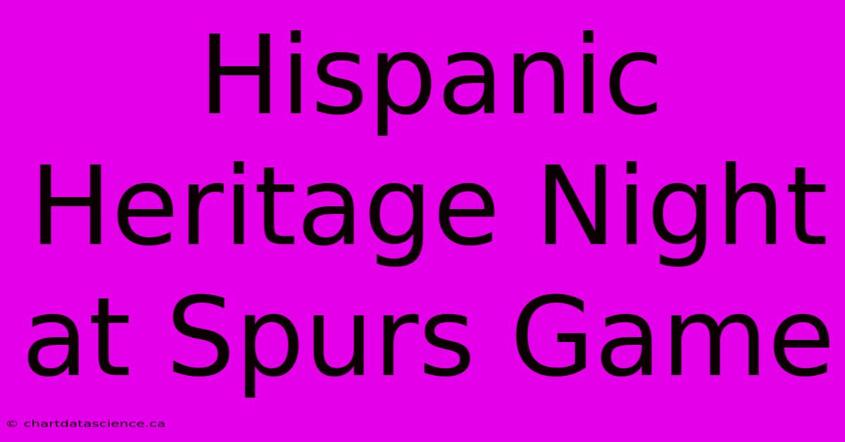 Hispanic Heritage Night At Spurs Game