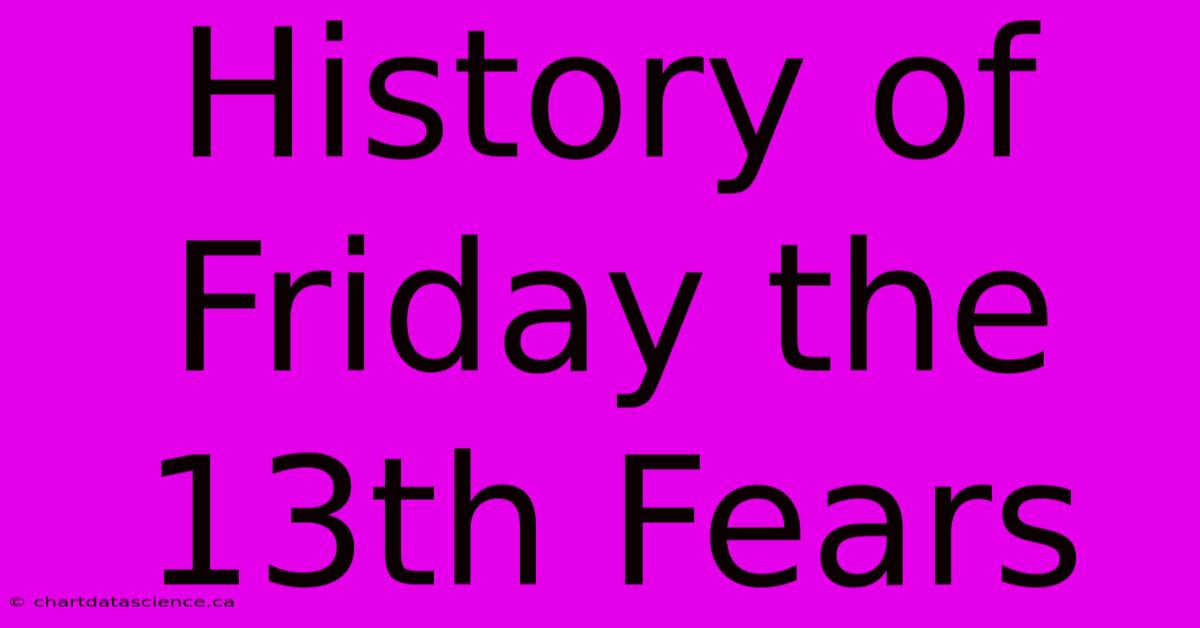 History Of Friday The 13th Fears