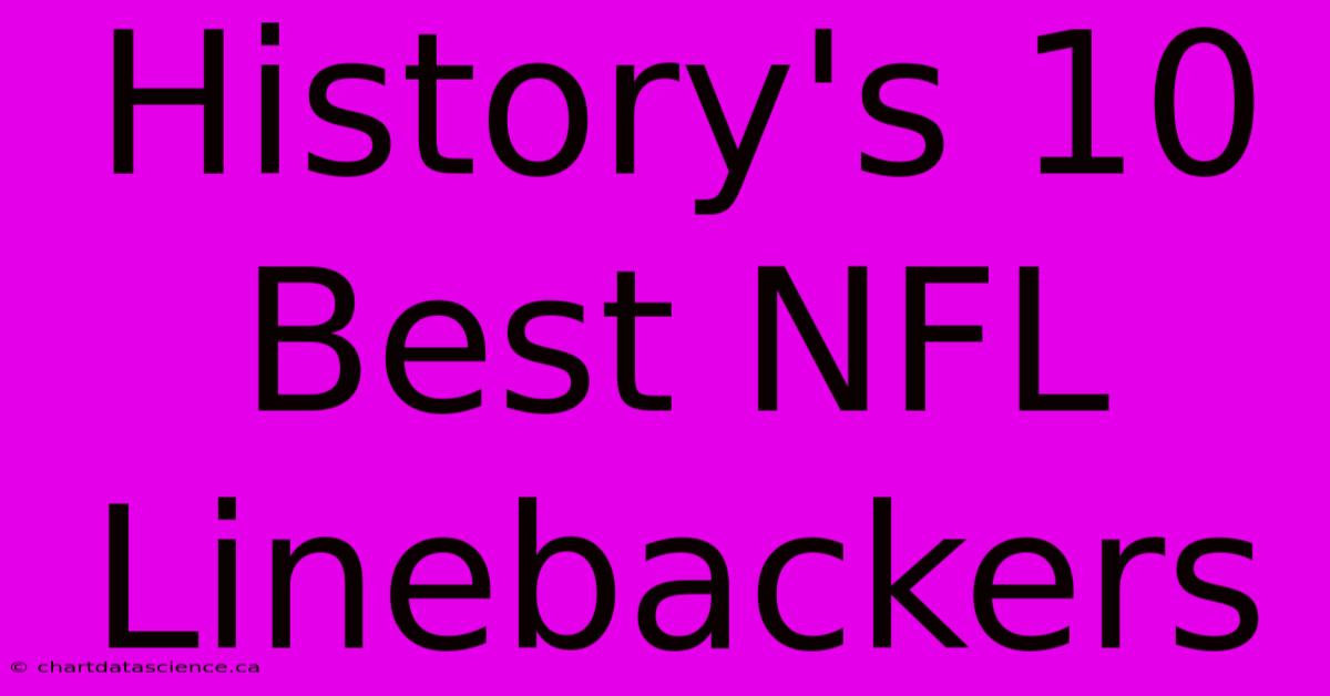 History's 10 Best NFL Linebackers