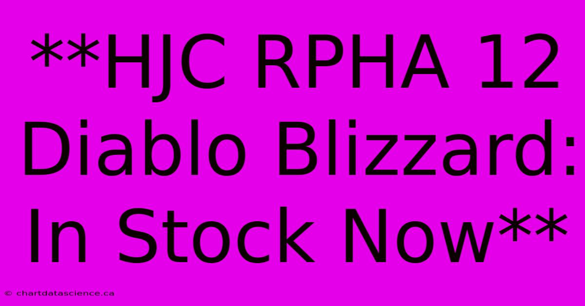 **HJC RPHA 12 Diablo Blizzard: In Stock Now**