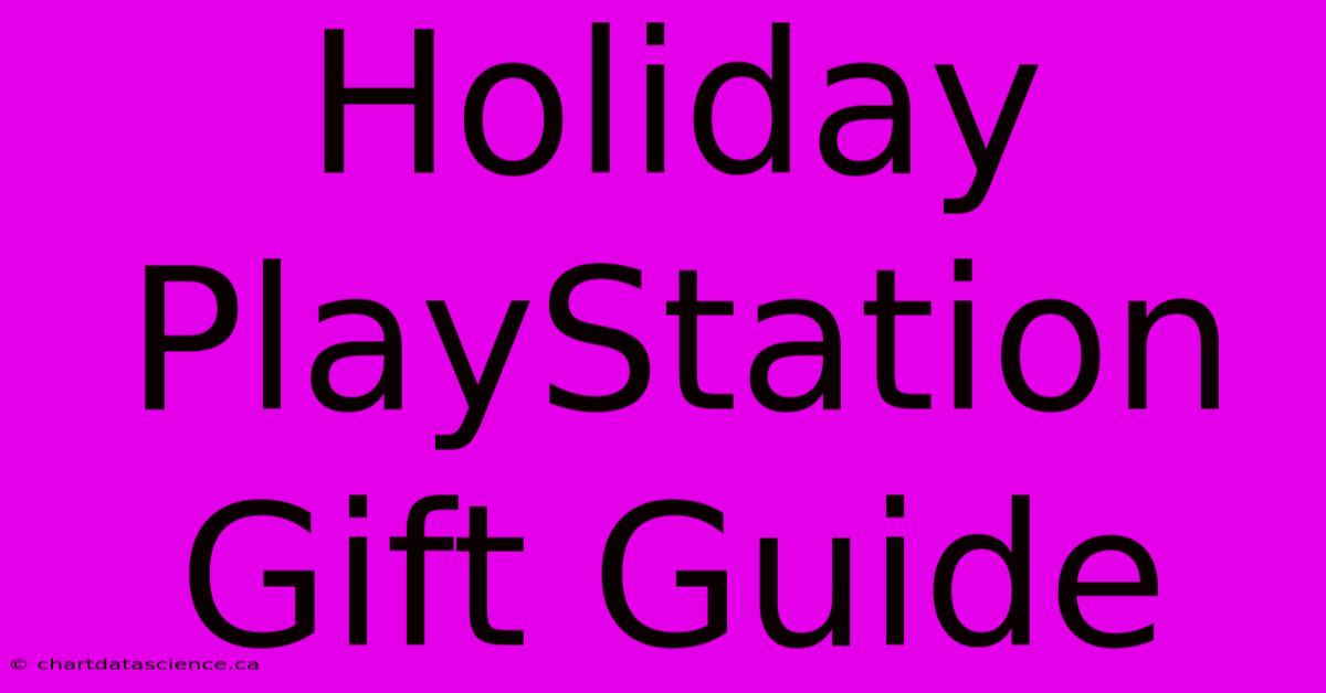 Holiday PlayStation Gift Guide