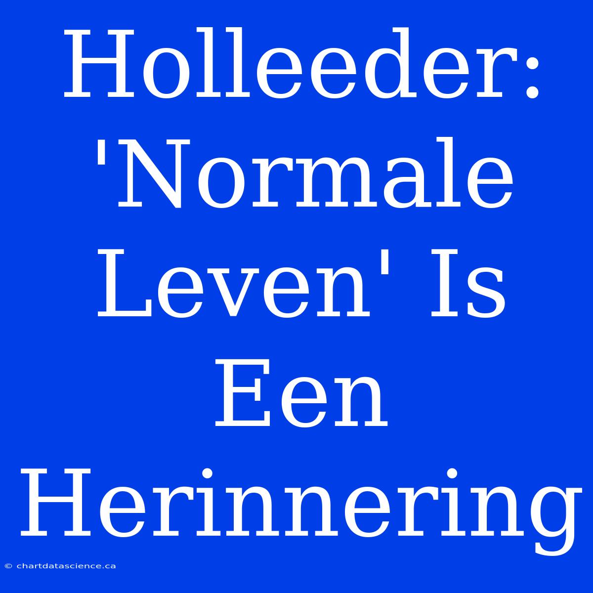 Holleeder: 'Normale Leven' Is Een Herinnering