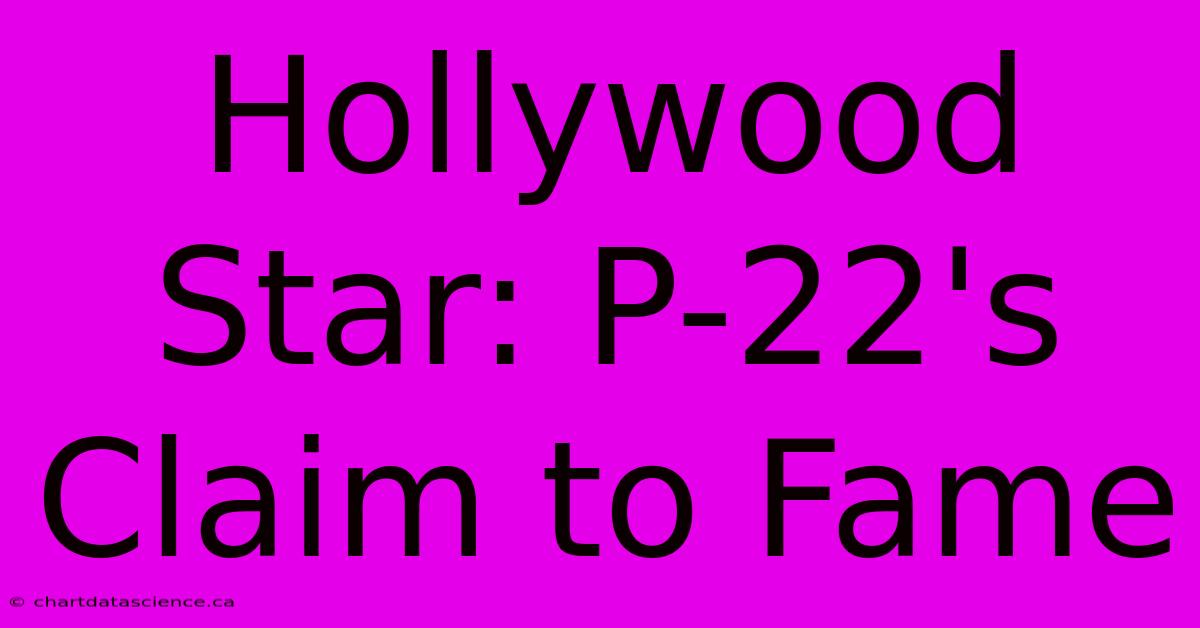 Hollywood Star: P-22's Claim To Fame