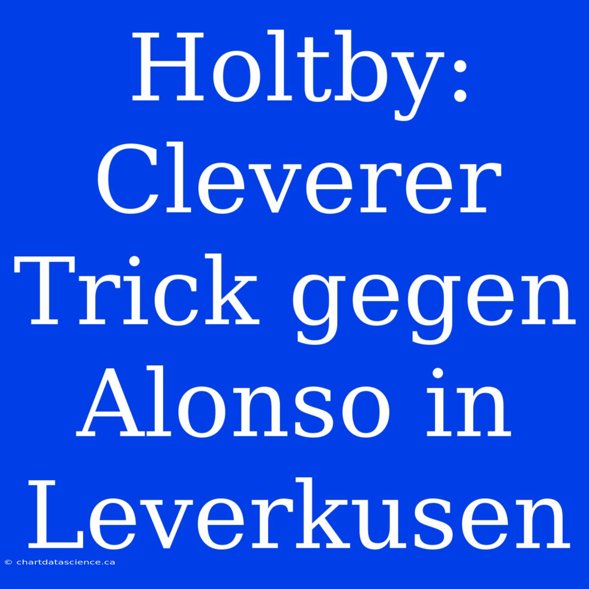 Holtby: Cleverer Trick Gegen Alonso In Leverkusen