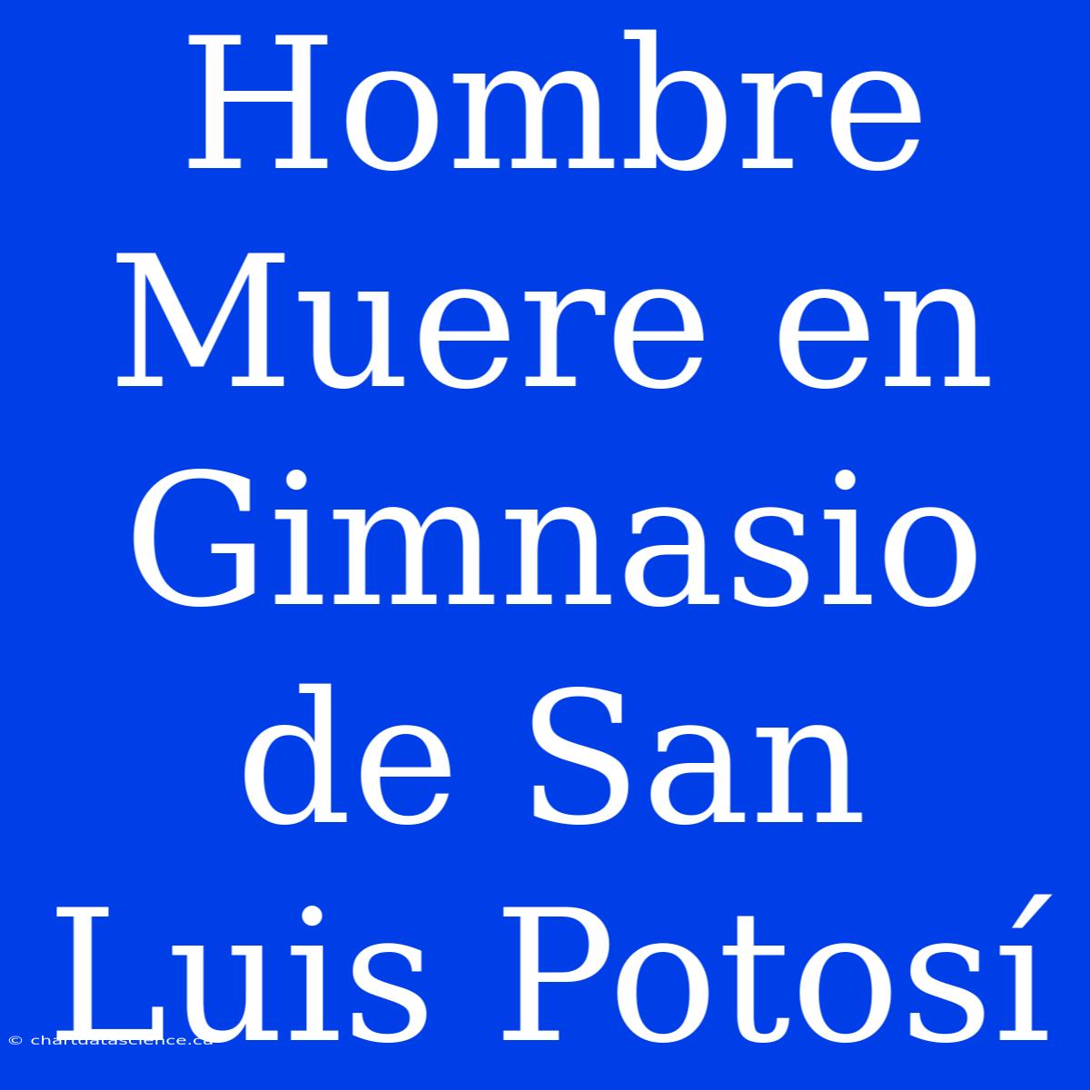 Hombre Muere En Gimnasio De San Luis Potosí