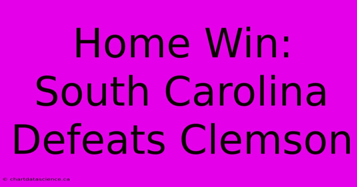 Home Win: South Carolina Defeats Clemson