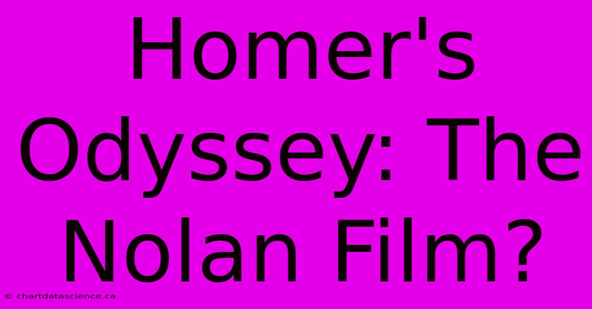 Homer's Odyssey: The Nolan Film?