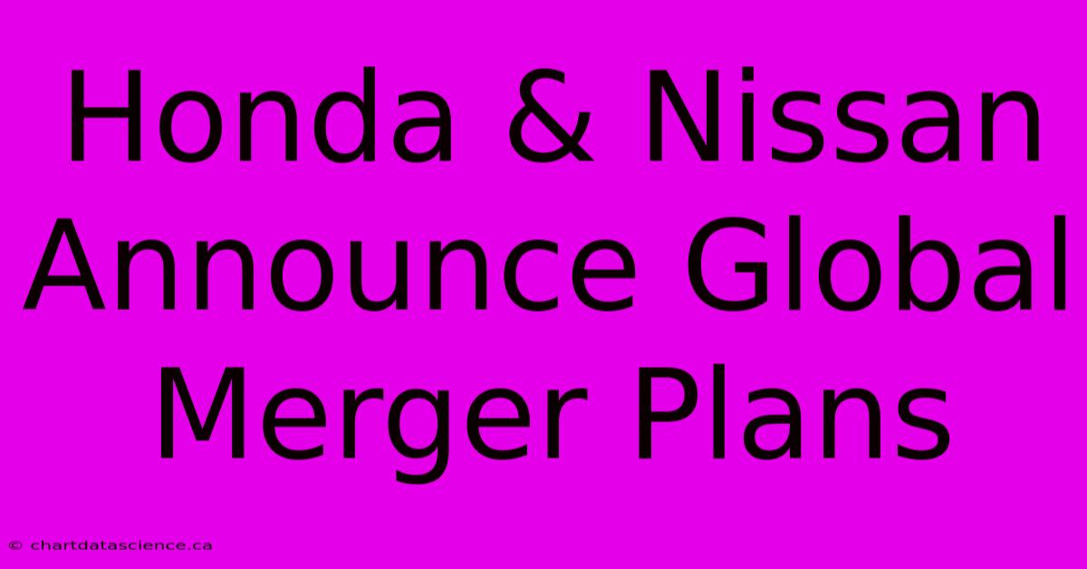 Honda & Nissan Announce Global Merger Plans