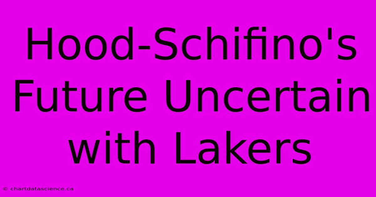 Hood-Schifino's Future Uncertain With Lakers