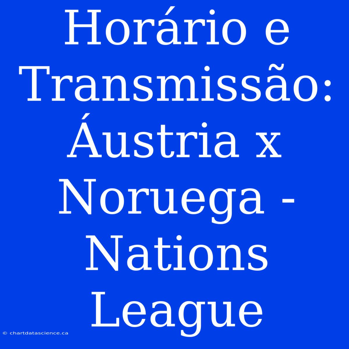 Horário E Transmissão: Áustria X Noruega - Nations League