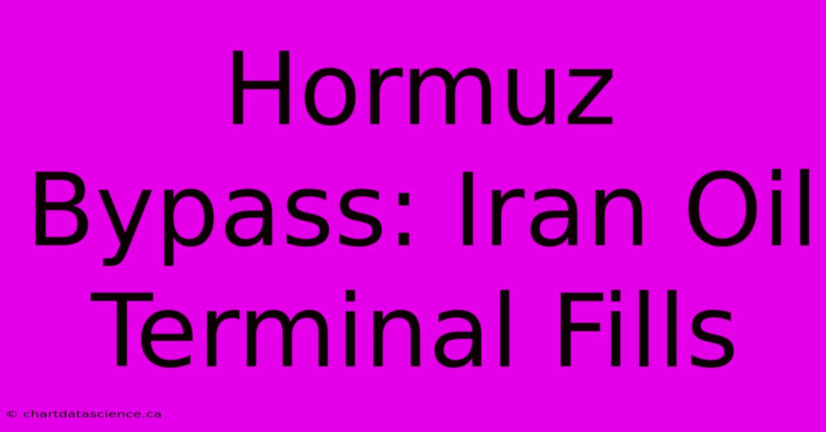 Hormuz Bypass: Iran Oil Terminal Fills