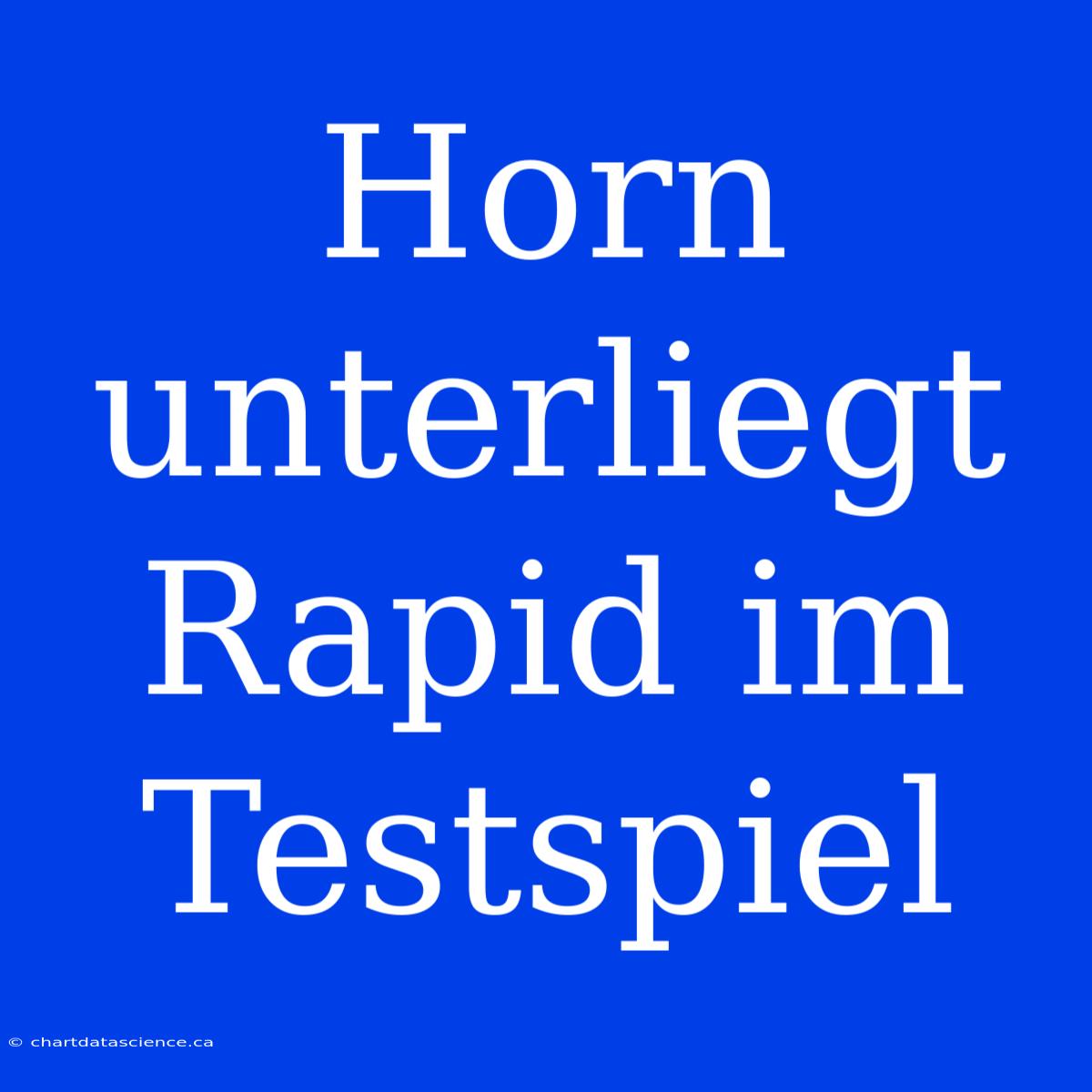 Horn Unterliegt Rapid Im Testspiel