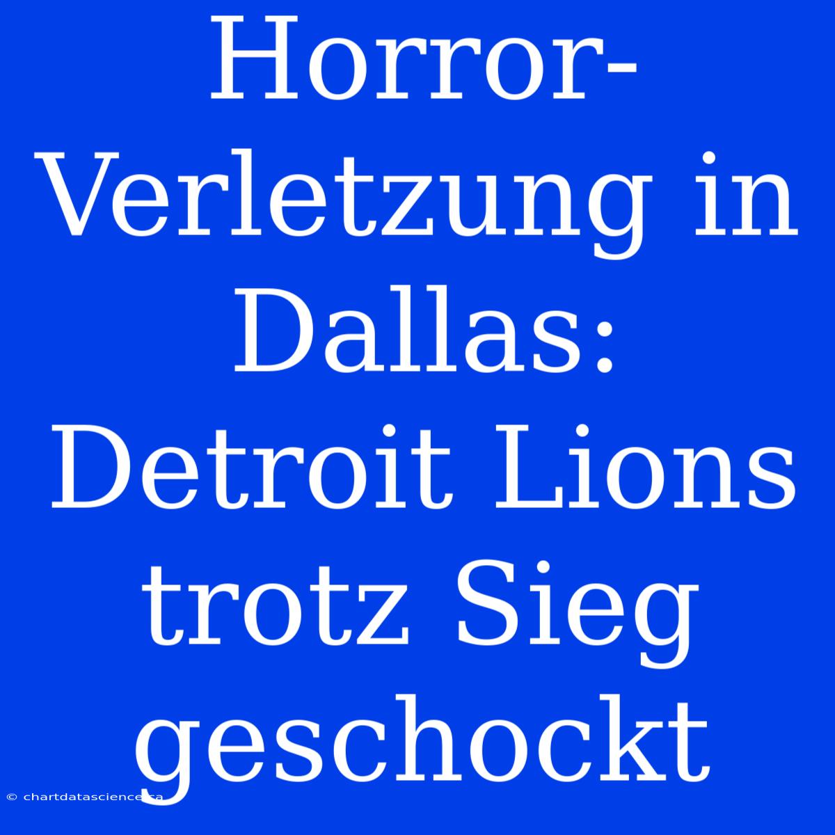 Horror-Verletzung In Dallas: Detroit Lions Trotz Sieg Geschockt