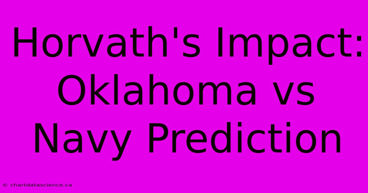 Horvath's Impact: Oklahoma Vs Navy Prediction