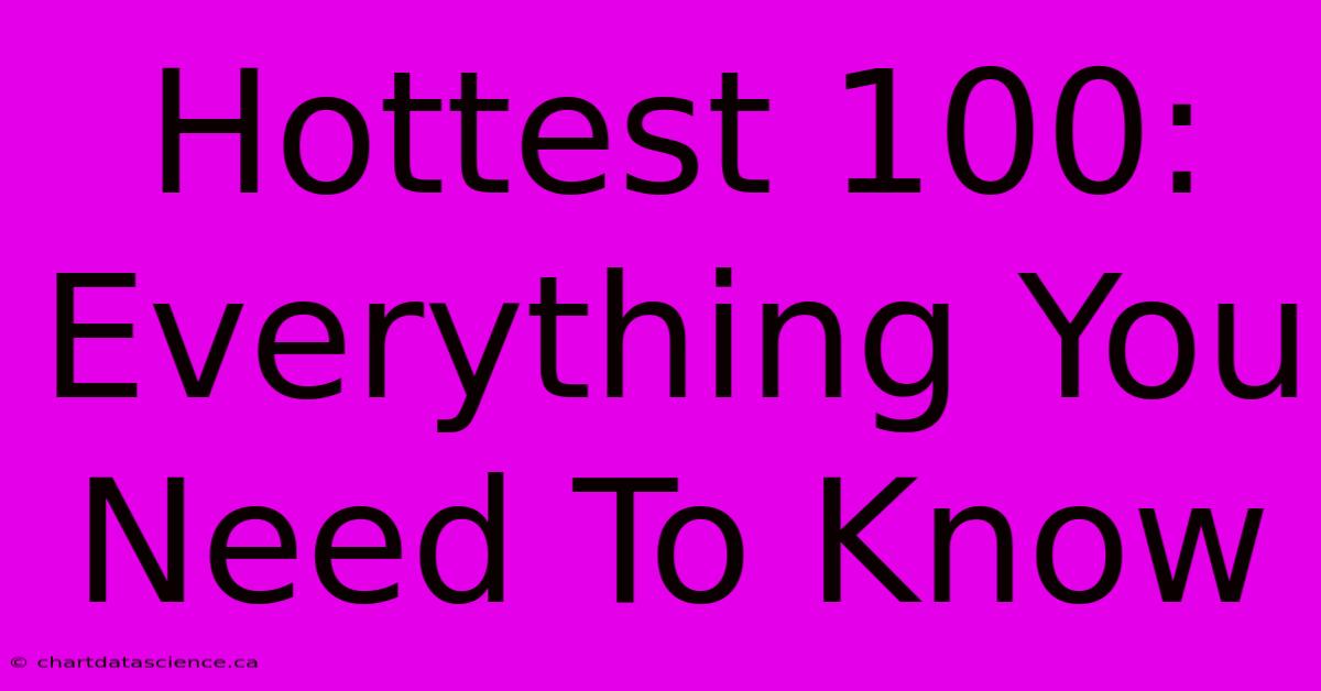 Hottest 100: Everything You Need To Know