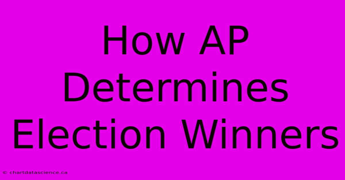 How AP Determines Election Winners