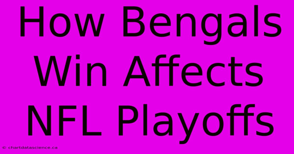 How Bengals Win Affects NFL Playoffs