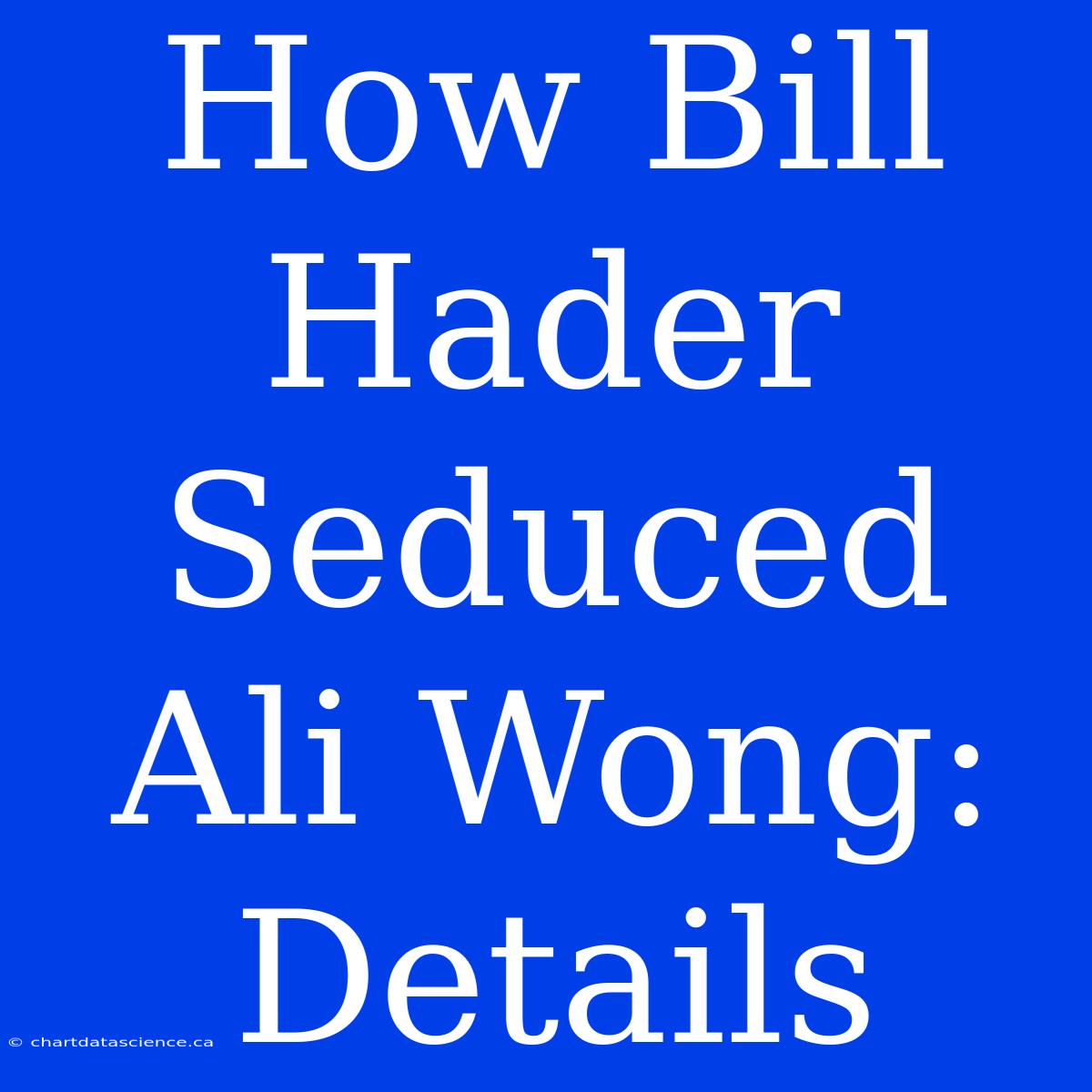 How Bill Hader Seduced Ali Wong: Details