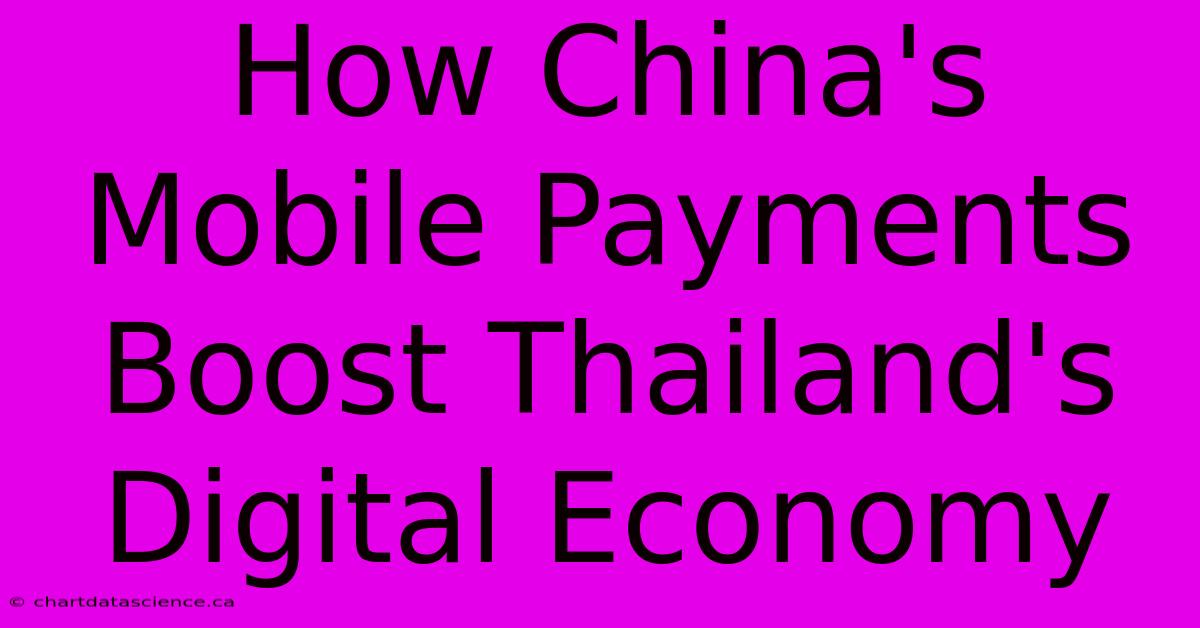 How China's Mobile Payments Boost Thailand's Digital Economy