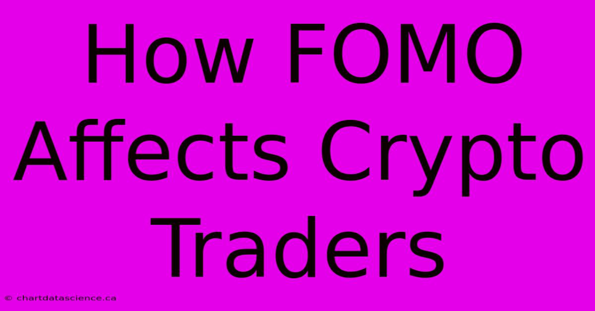 How FOMO Affects Crypto Traders