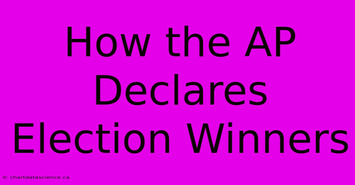 How The AP Declares Election Winners 