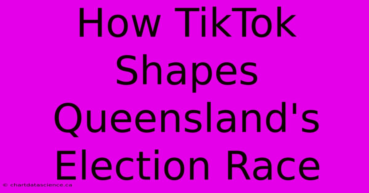 How TikTok Shapes Queensland's Election Race