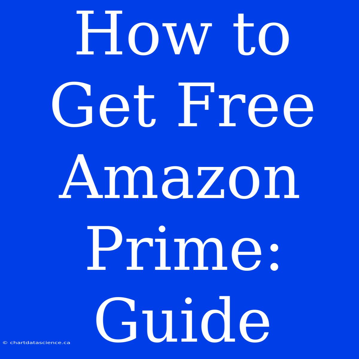 How To Get Free Amazon Prime: Guide