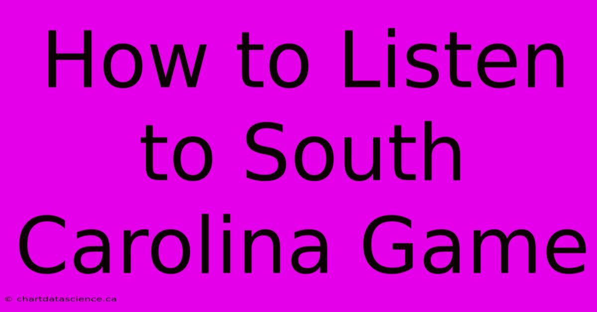 How To Listen To South Carolina Game 