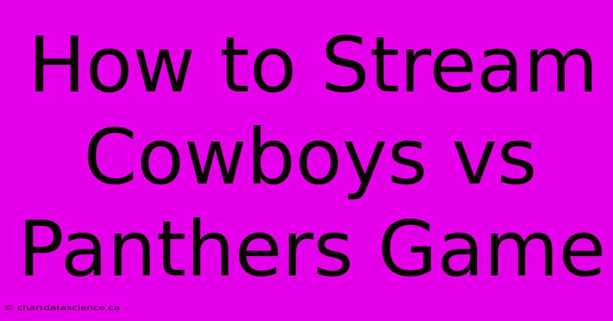 How To Stream Cowboys Vs Panthers Game