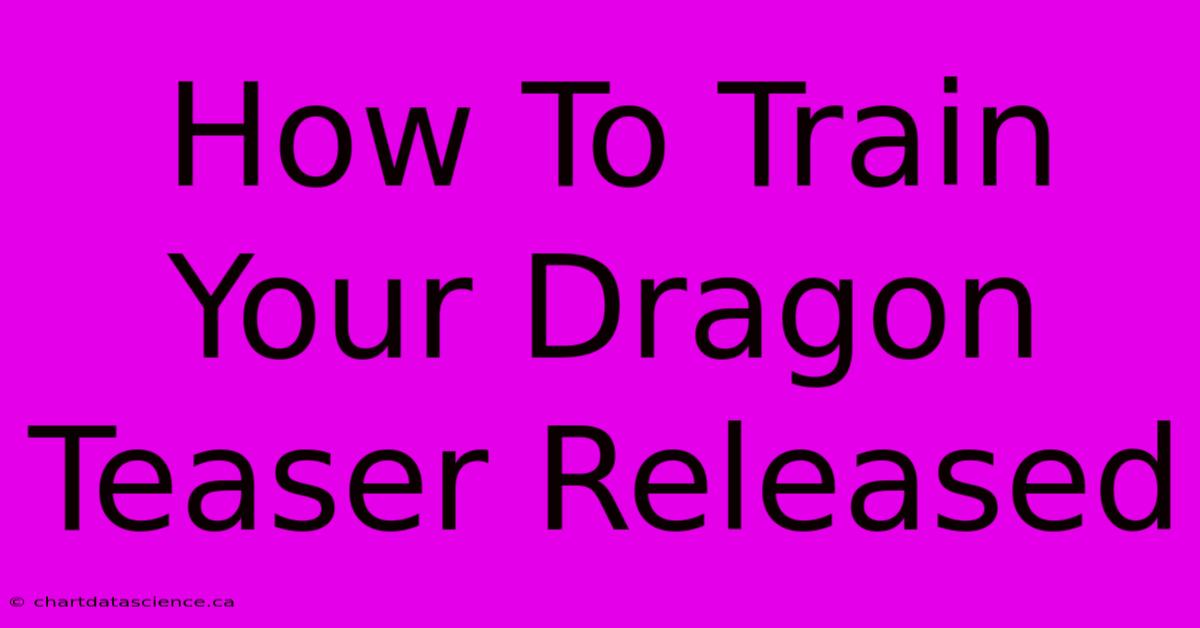 How To Train Your Dragon Teaser Released