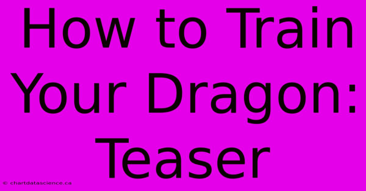 How To Train Your Dragon: Teaser