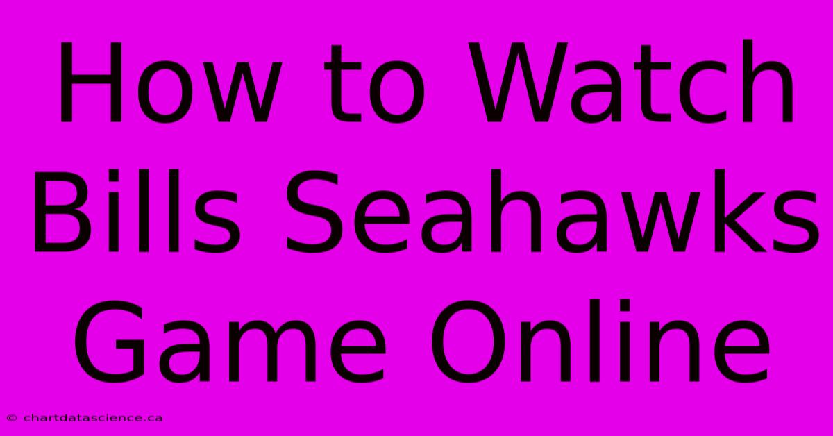 How To Watch Bills Seahawks Game Online 