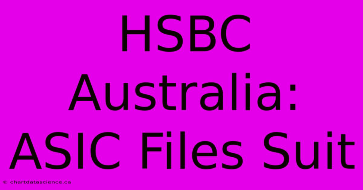 HSBC Australia: ASIC Files Suit