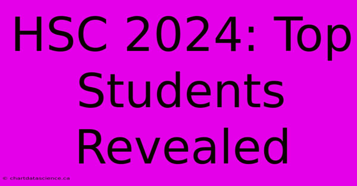 HSC 2024: Top Students Revealed