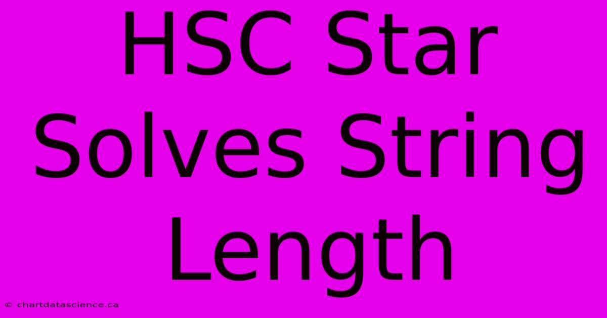 HSC Star Solves String Length