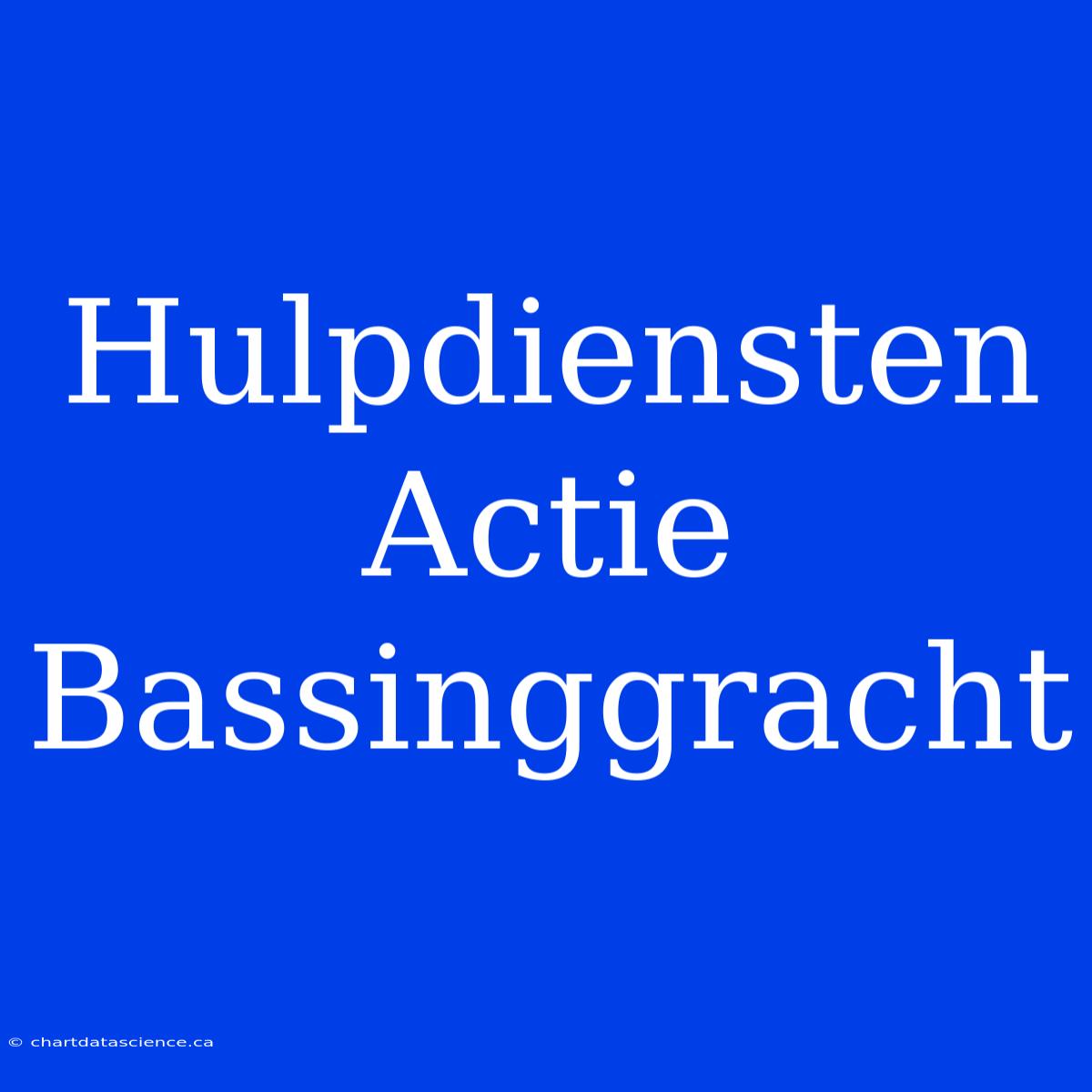 Hulpdiensten Actie Bassinggracht