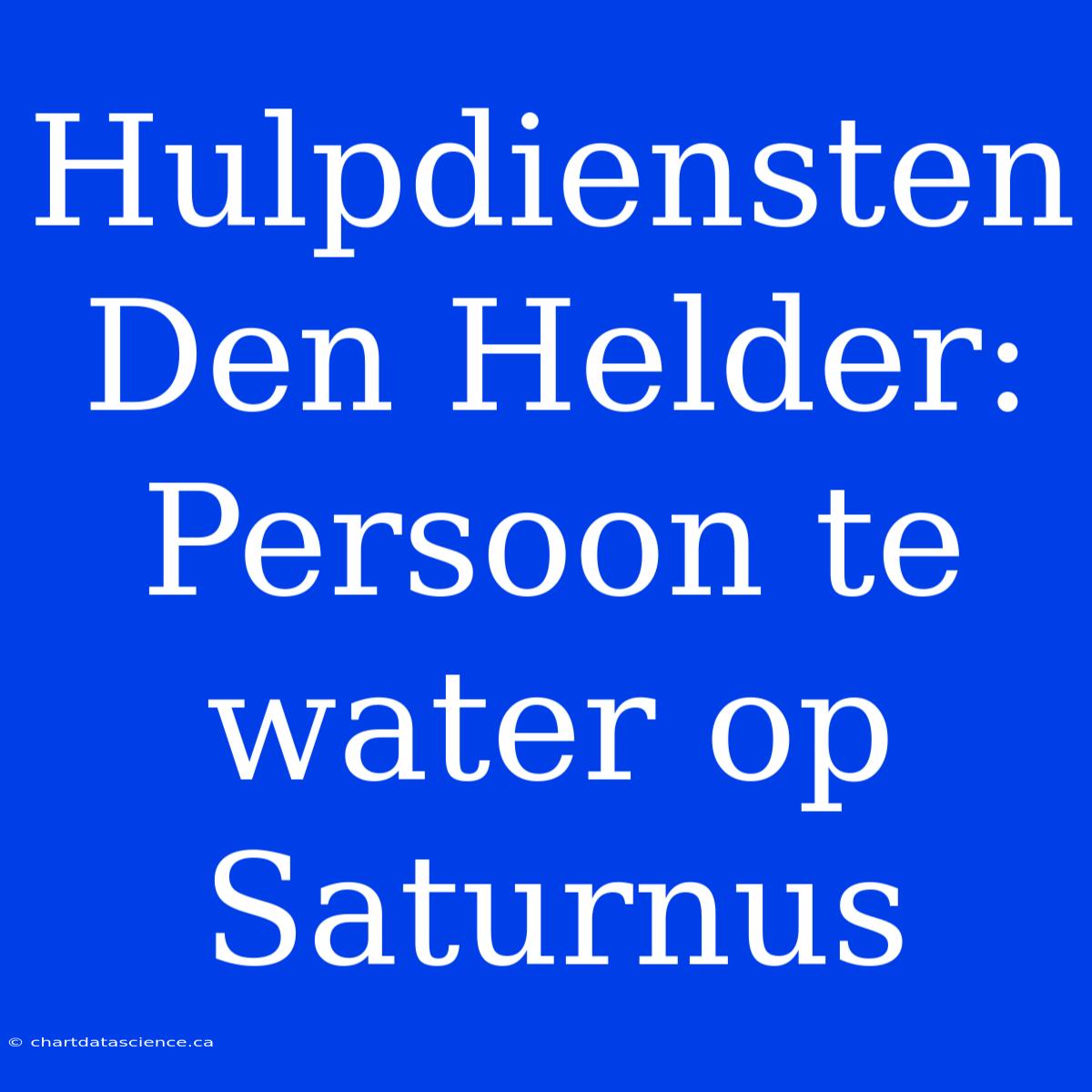 Hulpdiensten Den Helder: Persoon Te Water Op Saturnus