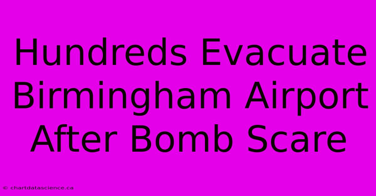 Hundreds Evacuate Birmingham Airport After Bomb Scare