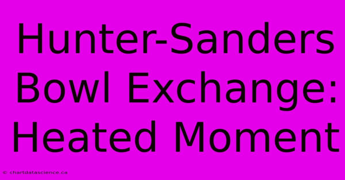 Hunter-Sanders Bowl Exchange: Heated Moment