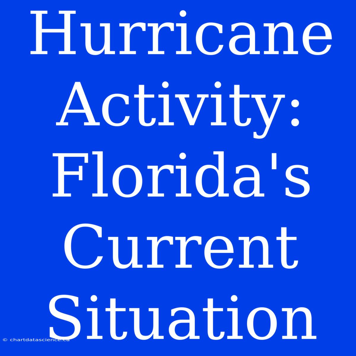 Hurricane Activity: Florida's Current Situation