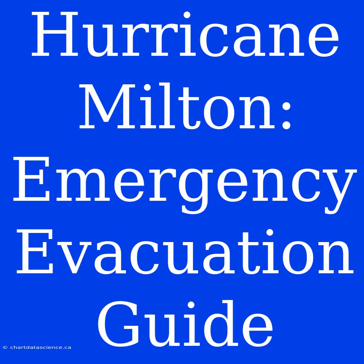 Hurricane Milton: Emergency Evacuation Guide