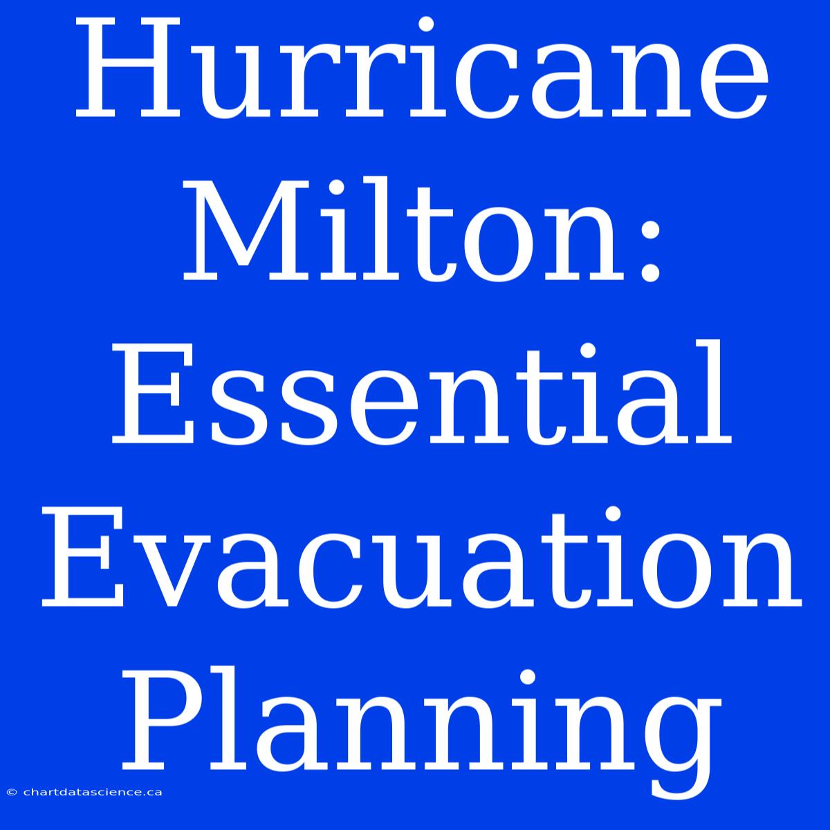 Hurricane Milton: Essential Evacuation Planning