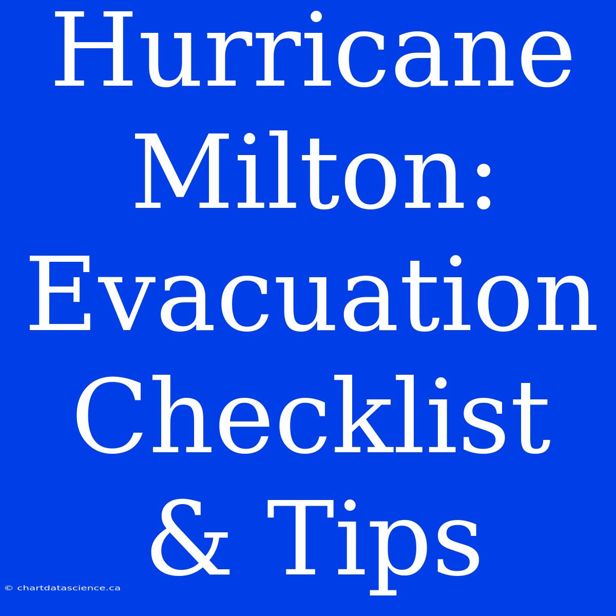 Hurricane Milton: Evacuation Checklist & Tips