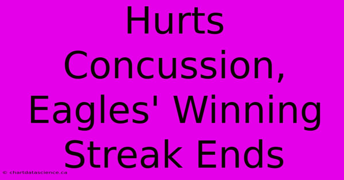 Hurts Concussion, Eagles' Winning Streak Ends