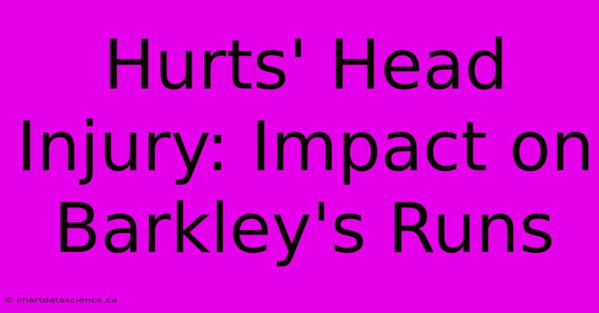 Hurts' Head Injury: Impact On Barkley's Runs