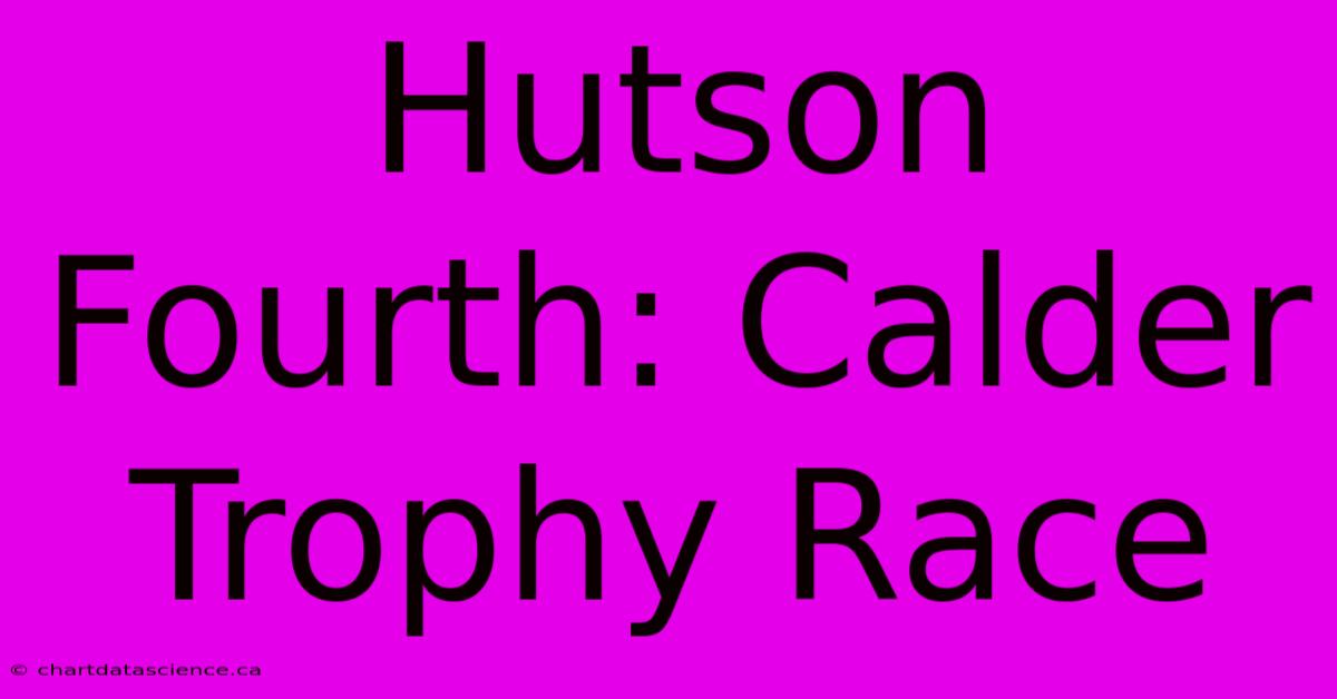 Hutson Fourth: Calder Trophy Race