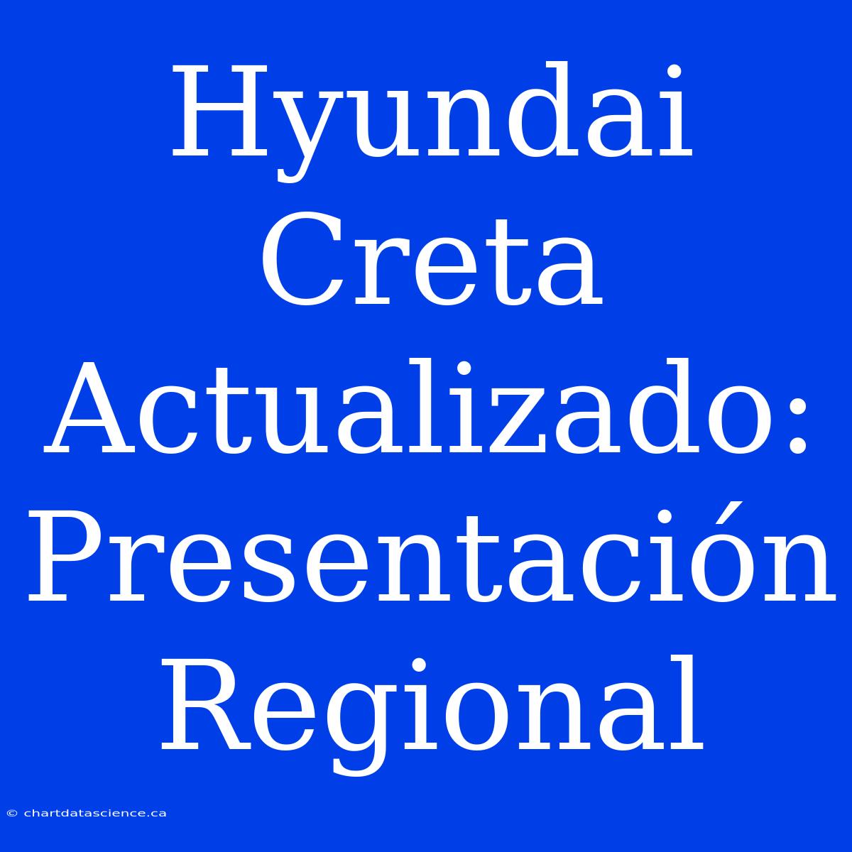 Hyundai Creta Actualizado: Presentación Regional