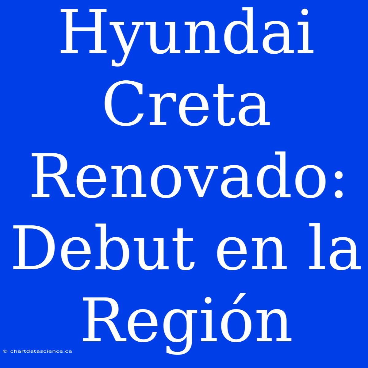 Hyundai Creta Renovado: Debut En La Región